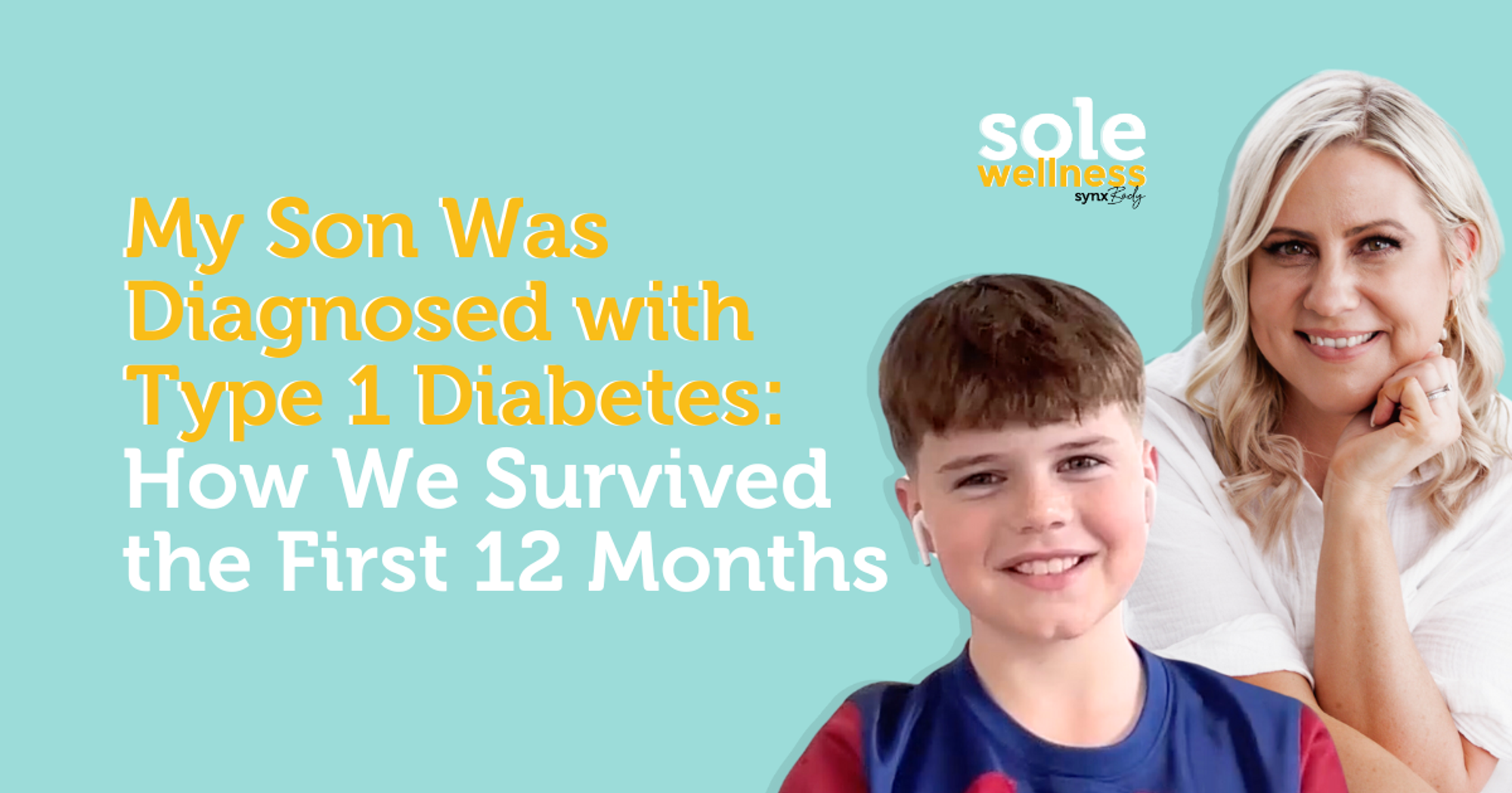 Sole Wellness Podcast E12: My Son Was Diagnosed with Type 1 Diabetes: How We Survived the First 12 Months