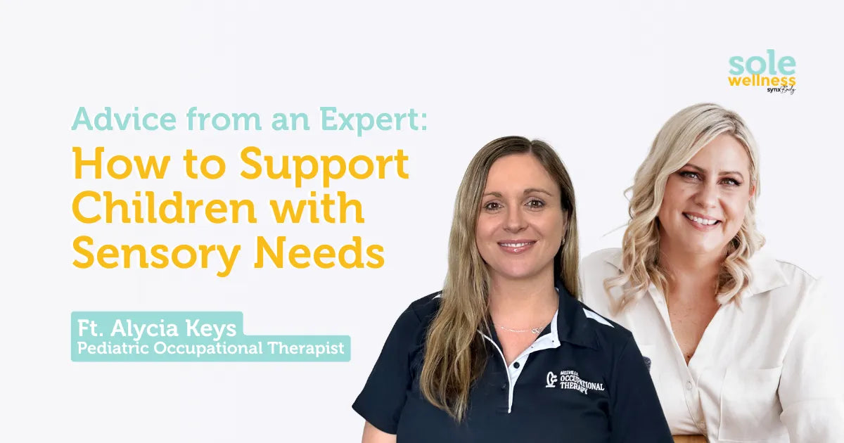 Sole Wellness Podcast E27: Advice from an Expert: How to Support Children with Sensory Needs