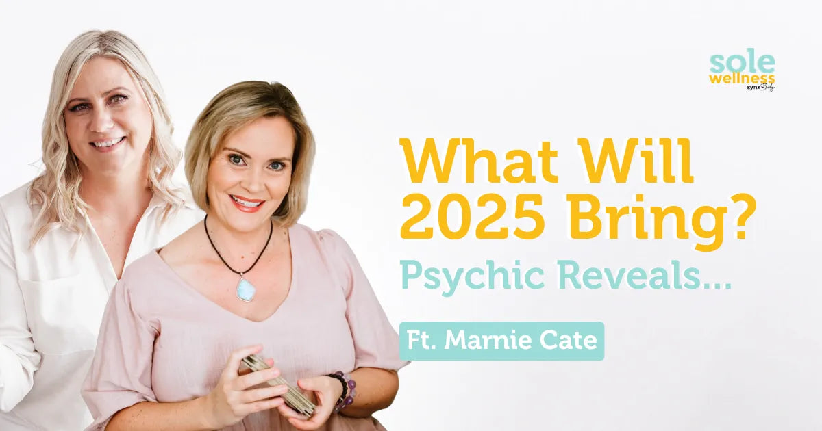 Sole Wellness Podcast E35: What Will 2025 Bring? A Psychic Reveals Why You Should be Careful Travelling + What’s in Store for Your Finances